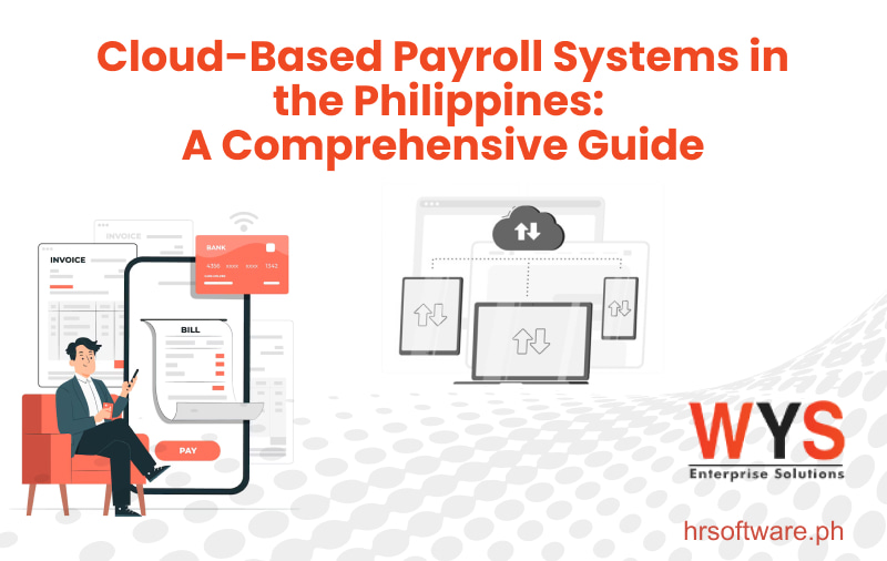 Cloud-Based Payroll Systems in the Philippines: A Comprehensive Guide