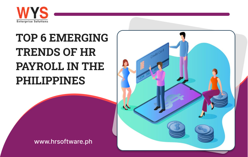 Top 6 Emerging Trends Of HR Payroll in the Philippines